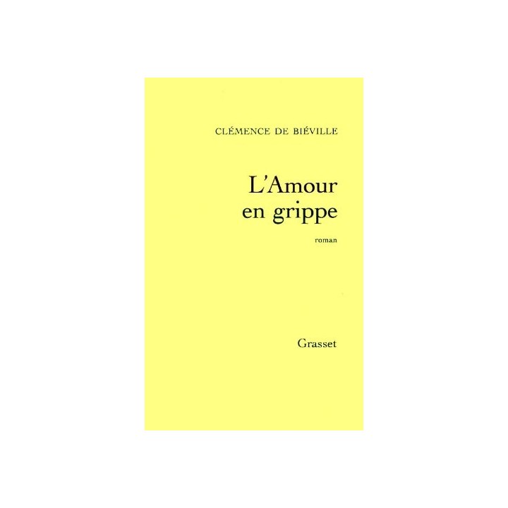 L'amour en grippe. Roman